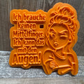 Ich brauche keinen Mittelfinger. Ich kann das mit den Augen!