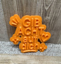 Gib Acht auf Dich